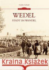 Wedel : Stadt im Wandel Gerhardt, Gunther 9783866809826 Sutton Verlag - książka