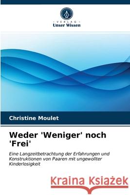 Weder 'Weniger' noch 'Frei' Christine Moulet 9786202587143 Verlag Unser Wissen - książka