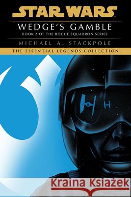 Wedge's Gamble: Star Wars Legends (Rogue Squadron) Michael a. Stackpole 9780593497074 Del Rey Books - książka