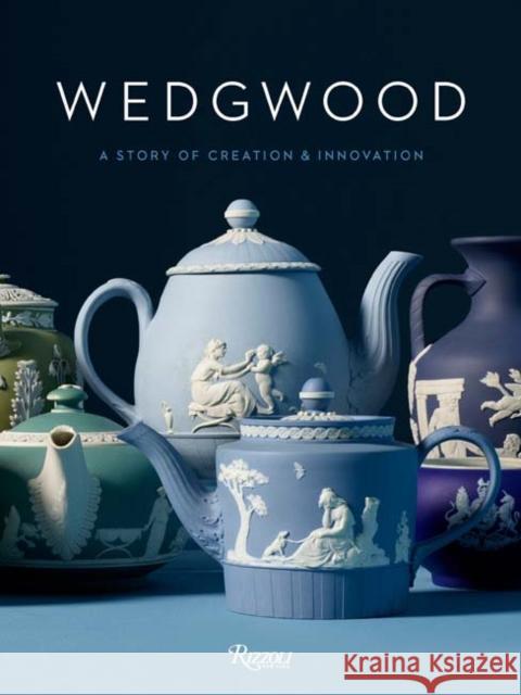 Wedgwood: A Story of Creation and Innovation Gaye Blake-Roberts Alice Rawsthorn Mariusz Skronski 9780847860104 Rizzoli International Publications - książka