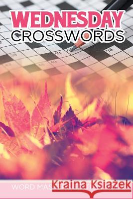 Wednesday Crosswords: Word Masters Edition Vol 2 Speedy Publishing LLC 9781682802083 Speedy Publishing LLC - książka