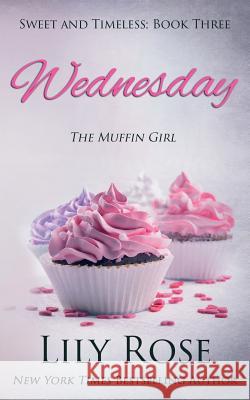 Wednesday (Sweet Romance) Lily Rose 9781977882325 Createspace Independent Publishing Platform - książka