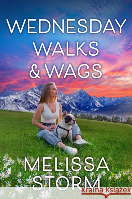 Wednesday Walks & Wags: An Uplifting Womens Fiction Novel of Friendship and Rescue Dogs Storm, Melissa 9781496726667 Kensington Publishing Corporation - książka