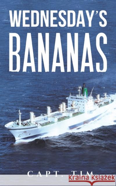 Wednesday's Bananas Capt. Tim 9781035805891 Austin Macauley Publishers - książka