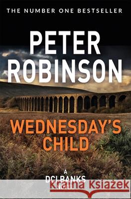 Wednesday's Child Peter Robinson 9781509859108 Pan Macmillan - książka