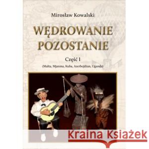 Wędrowanie pozostanie Część 1 KOWALSKI MIROSŁAW 9788395161834 NASZE SERCE OBIEŻYŚWIAT - książka