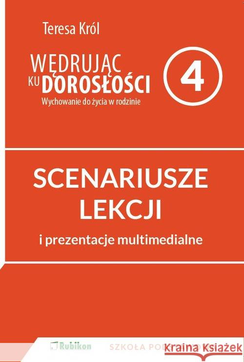 Wędrując ku dorosłości SP 4 scenariusz NPP RUBIKON Krol Teresa 9788365217158 Rubikon - książka