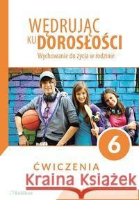 Wędrując ku dorosłości SP 6 ćw. w. 2019 RUBIKON Król Teresa 9788365217240 Rubikon - książka