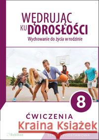 Wędrując ku dorosłości SP 8 ćw NPP RUBIKON Król Teresa 9788365217288 Rubikon - książka