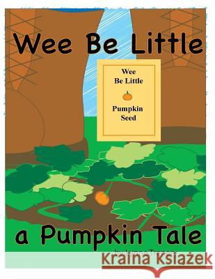 Wee Be Little: a Pumpkin Tale Boehm, Debby 9780692600177 Freeman Publishing - książka