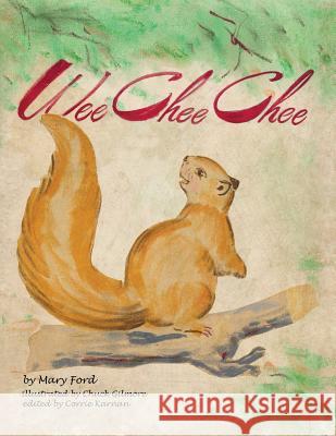 Wee Chee Chee Mary Ford Charles D. Gilmore Corrie L. Karnan 9781984264206 Createspace Independent Publishing Platform - książka