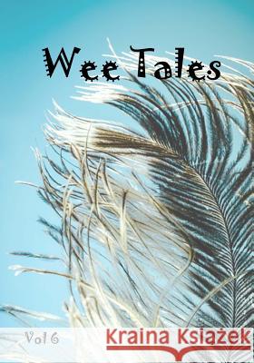 Wee Tales Vol 6 Golden Fleece Press                      Julia Ehrmantraut C. L. Clickard 9781973922483 Createspace Independent Publishing Platform - książka