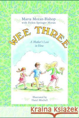 Wee Three: A Mother's Love in Verse Marta Mora Helen Springe 9781939484130 Katmoran Publications - książka