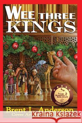 Wee Three Kings MR Brent L. Anderson Chuck Gillies 9781475144598 Createspace - książka