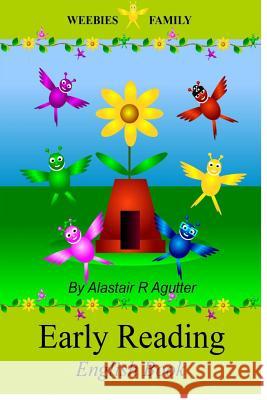 Weebies Family Early Reading English Book: Full Colour Illustrations and Short Children's Stories MR Alastair R. Agutter 9781499100167 Createspace - książka