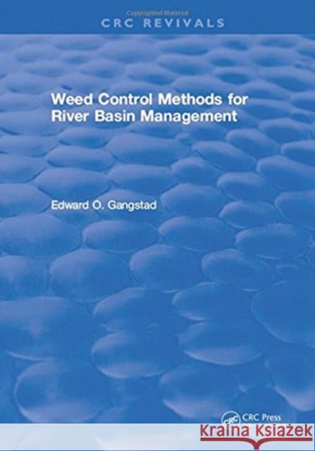Weed Control Methods for River Basin Management E.O. Gangstad   9781315898629 CRC Press - książka