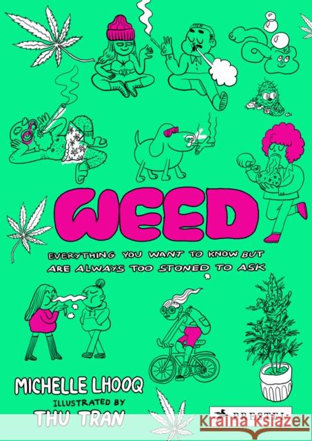 Weed: Everything You Want to Know But Are Always Too Stoned to Ask Lhooq, Michelle 9783791384894 Prestel Publishing - książka