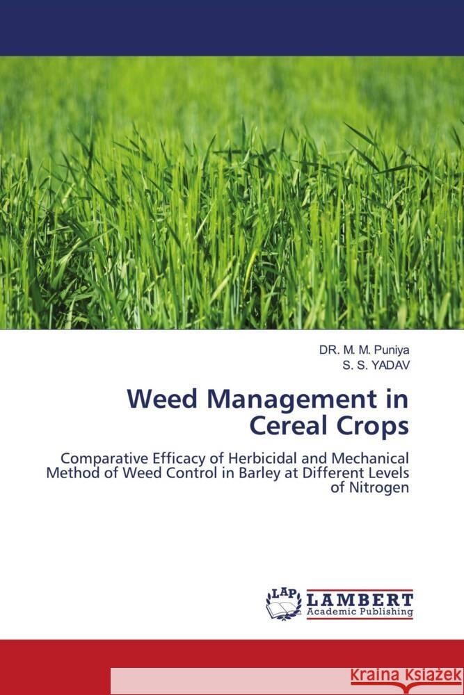 Weed Management in Cereal Crops Puniya, Dr. M. M., YADAV, S. S. 9786205492291 LAP Lambert Academic Publishing - książka