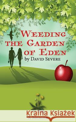 Weeding the Garden of Eden David Severe 9781545650097 Mill City Press, Inc. - książka