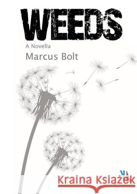 Weeds: A Novella Marcus Bolt 9781447676232 Lulu.com - książka
