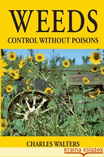 Weeds: Control without Poisons Charles Walters   9780911311587 Halcyon House Publishers - książka