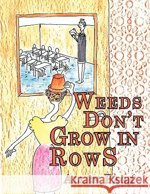 Weeds Don't Grow in Rows Allen Page 9781449080310 Authorhouse - książka