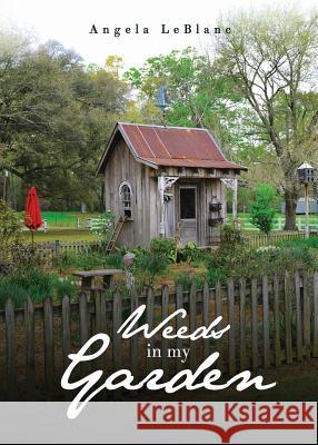 Weeds in My Garden Angela LeBlanc 9781949231748 Yorkshire Publishing - książka