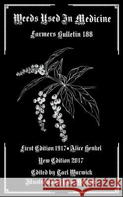 Weeds Used as Medicine: Farmers Bulletin 188 Alice Henkel Tarl Warwick Rita Metzner 9781548422622 Createspace Independent Publishing Platform - książka