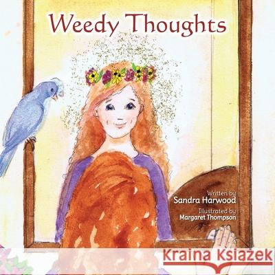 Weedy Thoughts Sandra Harwood Margaret Thompson 9781925949872 Creating Mindful Moments - książka