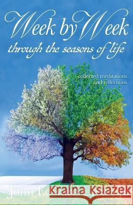 Week by Week through the Seasons of Life John Edward Crean   9781611535211 Torchflame Books - książka