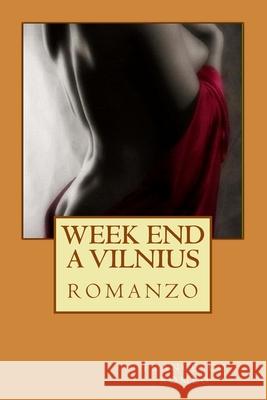 week end a vilnius Romeo, Francesco 9781507649817 Createspace - książka