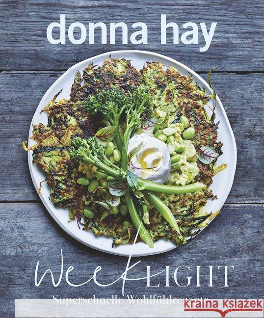 Week Light : Superschnelle Wohlfühlrezepte Hay, Donna 9783039020553 AT Verlag - książka