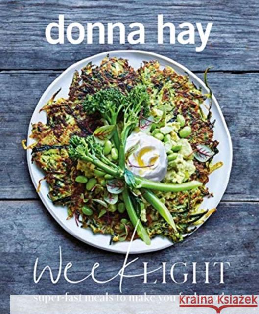 Week Light: Super-Fast Meals to Make You Feel Good Donna Hay 9781460758113 HarperCollins Publishers (Australia) Pty Ltd - książka