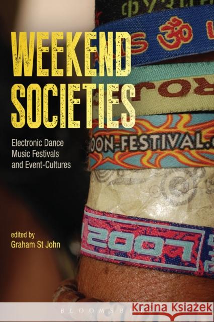 Weekend Societies: Electronic Dance Music Festivals and Event-Cultures Graham S 9781501309311 Bloomsbury Academic - książka