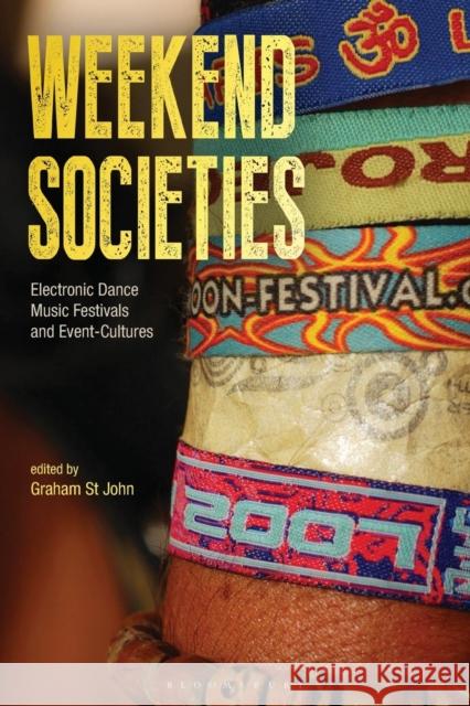 Weekend Societies: Electronic Dance Music Festivals and Event-Cultures Graham S 9781501343773 Bloomsbury Academic - książka
