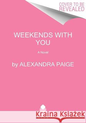 Weekends with You Alexandra Paige 9780063316522 Avon Books - książka