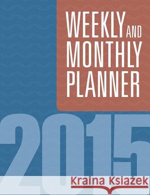 Weekly And Monthly Planner 2015 Speedy Publishing LLC 9781681458748 Speedy Publishing Books - książka
