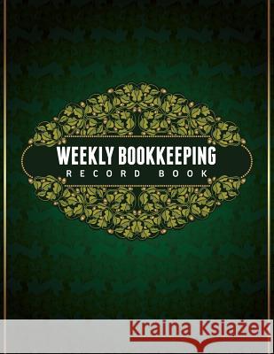 Weekly Bookkeeping Record Book Speedy Publishing LLC 9781633838291 Speedy Publishing LLC - książka