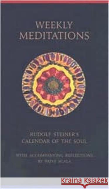 Weekly Meditations: Rudolf Steiner's Calendar of the Soul with Accompanying Reflections Steiner, Rudolf 9780880105897 Steinerbooks - książka