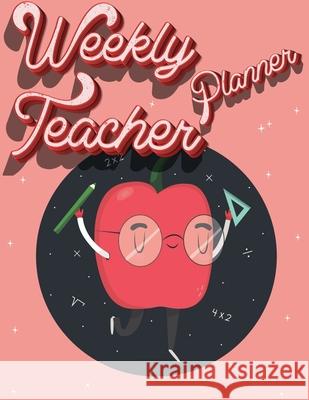 Weekly Teacher Planner: Academic Year Lesson Plan and Record Book - Undated Weekly/Monthly Plan Book Milliie Zoes 9782501794367 Milliie Zoes - książka
