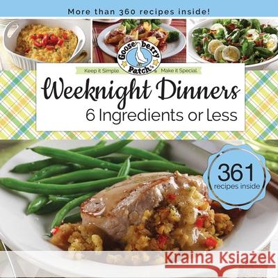 Weeknight Dinners 6 Ingredients or Less Gooseberry Patch 9781620932476 Gooseberry Patch - książka