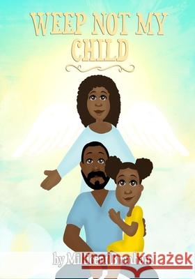 Weep Not My Child Millicent Branham 9798514114436 Independently Published - książka