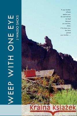 Weep with One Eye J. Waldo Sacks 9781456875589 Xlibris Corporation - książka