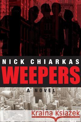 Weepers (PB) Nick Chiarkas 9781595983909 Three Towers Press - książka