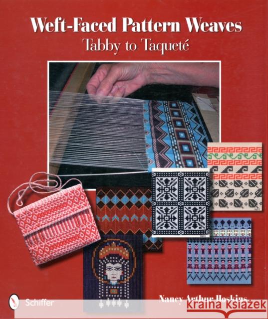 Weft-Faced Pattern Weaves: Tabby to Taquete Nancy Arthur Hoskins 9780764338519 Schiffer Publishing - książka