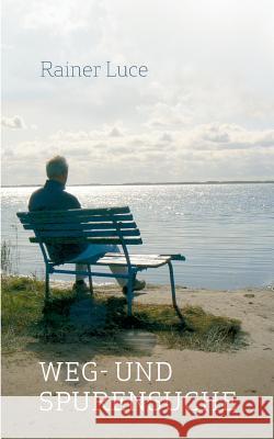 Weg- und Spurensuche Rainer Luce 9783735733603 Books on Demand - książka
