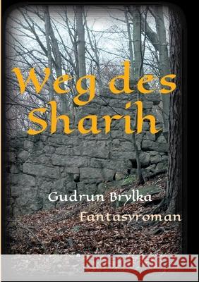 Weg des Sharih Brylka, Gudrun 9783749735754 Tredition Gmbh - książka