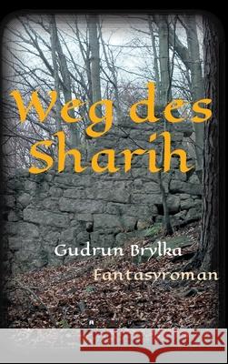 Weg des Sharih Brylka, Gudrun 9783749735761 Tredition Gmbh - książka