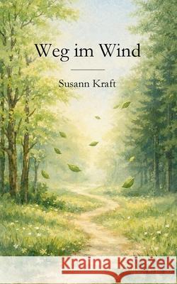 Weg im Wind Susann Kraft 9783695179428 Bod - Books on Demand - książka