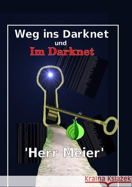 Weg ins Darknet und Im Darknet Herr Meier 9783745063318 epubli - książka